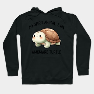 My Spirit Animal is an Awkward Turtle Cute Quote Hoodie